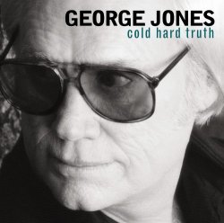 George Jones - The Cold Hard Truth