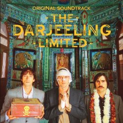   - The Darjeeling Limited (Original Soundtrack)