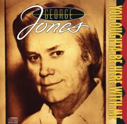 George Jones - You Oughta Be Here With Me