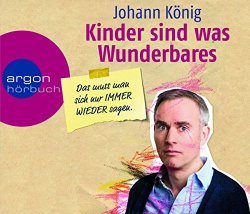 Johann König - Kinder Sind Was Wunderbares,das Muss Man Sich Nur