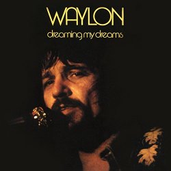 Waylon Jennings - Dreaming My Dreams (Remastered)