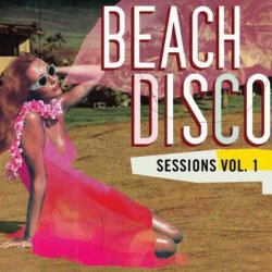DJ's In The Sky - Beach Disco Sessions Vol 1 - Mixed By DJs In The Sky