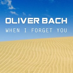 Oliver Bach - When I Forget You