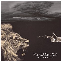 Psycadelick - Résiste