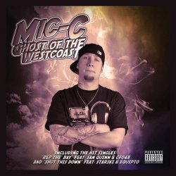 Mic-C - Ghost of the Westcoast [Explicit]