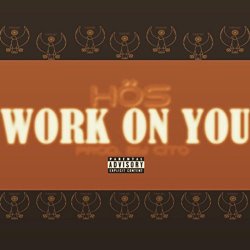 Hos - Work on You (feat. Davion Farris) [Explicit]