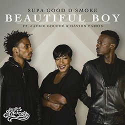 Supa Good D Smoke - Beautiful Boy (feat. Davion Farris & Jackie Gouche)