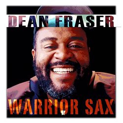 Dean Fraser - Warrior Sax
