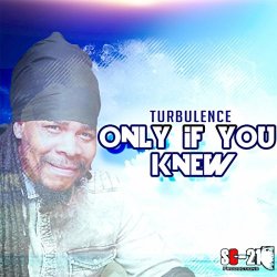 Turbulence - Only If You Knew