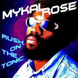 Mykal Rose - Rush on the Tonic