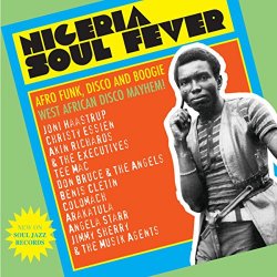 Nigeria Soul Fever - Afro Funk, Disco And Boogie: West African Disco Mayhem!