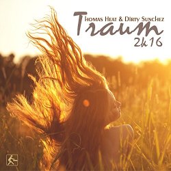 Thomas Heat and Dirty Sunchez - Traum 2k16