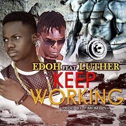 Edoh feat Luther - Keep Working (feat. Luther)