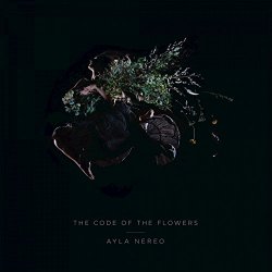 Ayla Nereo - The Code of the Flowers