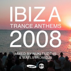 Various Artists - Ibiza Trance Anthems 2008 (Nukleuz Mix)