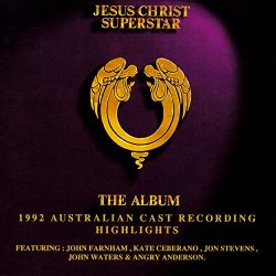 Andrew Lloyd Webber and Tim Rice - Jesus Christ Superstar (1992 Australian Cast Recording Highlights)