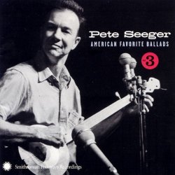 Pete Seeger - American Favorite Ballads, Vol. 3