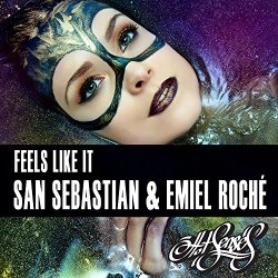 San Sebastian And Emiel Roche - Feels Like It