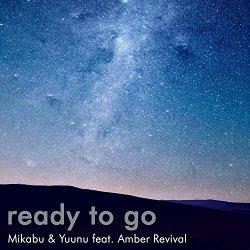 Mikabu and Yuunu feat Amber Revival - Ready to Go