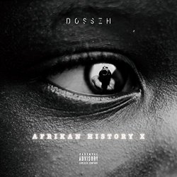 Dosseh - Afrikan History X [Explicit]