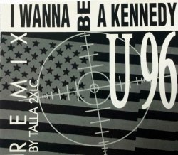 U96 - I wanna be a Kennedy (Remix, 1992)