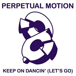 Perpetual Motion - Keep On Dancin' (Let's Go) (Original 1998 Radio Edit)