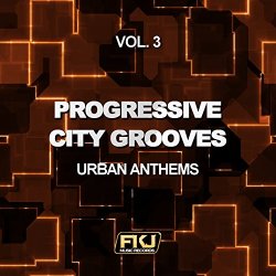 Various Artists - Progressive City Grooves, Vol. 3 (Urban Anthems)