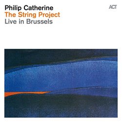 Philip Catherine - The String Project - Live in Brussels