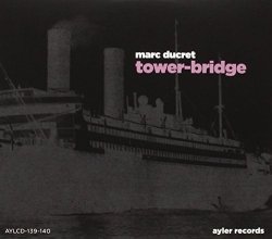 Marc Ducret - Tower-Bridge