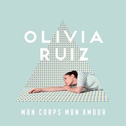 Olivia Ruiz - Mon corps mon amour