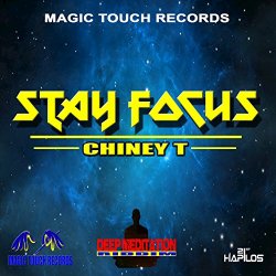 Chiney T - Stay Focus