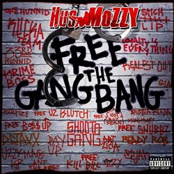 Hus Mozzy - Free the Gang Bang [Explicit]