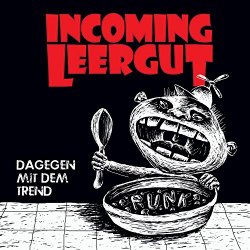 Incoming Leergut - Dagegen Mit Dem Trend [Explicit]