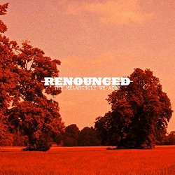 Renounced - The Melancholy We Ache