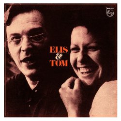 Elis Regina & Antonio Carlos Jobim - Elis & Tom