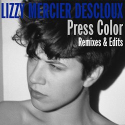 Lizzy Mercier Descloux - Press Color Remixes & Edits [Clean]