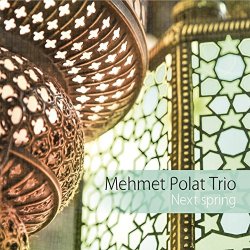Mehmet Polat Trio - Next Spring
