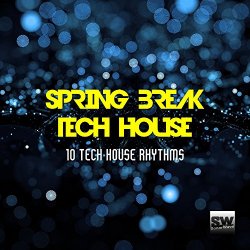 Various Artists - Spring Break Tech House (10 Tech House Rhythms)