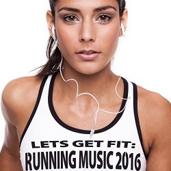   - Let's Get Fit: Running Music 2016