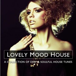 Various Artists - Lovely Mood House 3 (A Collection of Deep & Soulful House Tunes)