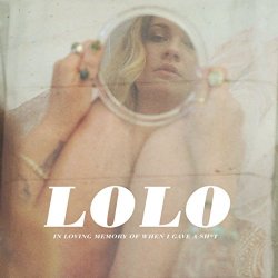 LOLO - In Loving Memory of When I Gave a Shit [Explicit]