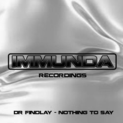 Dr Findlay - Nothing To Say