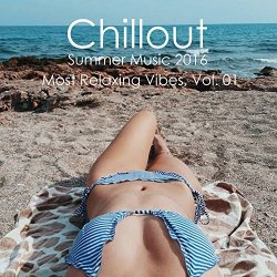 Chillout Summer Music 2016 - Most Relaxing Vibes, Vol. 01