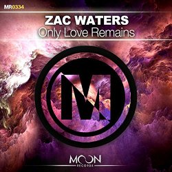 Zac Waters - Only Love Remains