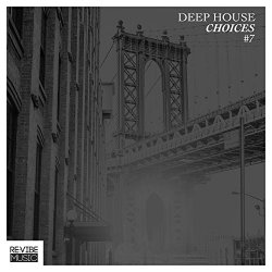 Deep House Choices, Vol. 7