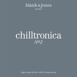 Blank & Jones - Chilltronica No. 2 (Continuous Mix)