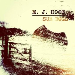 M. J. Hood - Sun Dogs