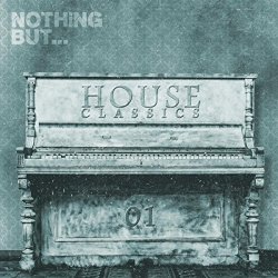 Nothing But... House Classics, Vol. 1