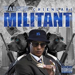 Walton - Militant [Explicit]