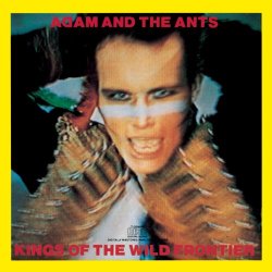 Adam and the Ants - Kings Of The Wild Frontier